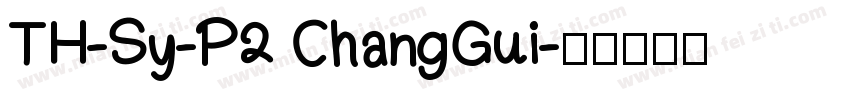 TH-Sy-P2 ChangGui字体转换